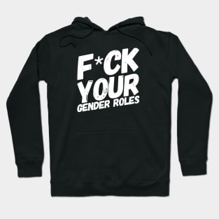 Feminism - F*ck your gender roles! Hoodie